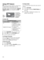 Page 2424 Using PIP Feature
PIP (picture in picture) displays a picture from 
a connected PC in full screen, and a TV 
program or other external input (see below “To 
Enter PIP” table) in an inset window. (Closed 
Captions (CC) is not available with PIP 
mode.)
To  E n t e r  P I P
1Press OPTIONS while in the PC mode.
2Select PIP from the OPTIONS menu.
3The sub window will appear.
To Change Channels
You can change the channel of the sub window 
by pressing 
CH +/– or entering the channel 
number using the 
0-9...