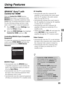 Page 2323
Using Features
Using Features
BRAVIA® SyncTM with 
Control for HDMI
With the Control for HDMI function, 
BRAVIA Sync helps to communicate with 
BRAVIA Sync-compatible equipment using 
HDMI CEC (Consumer Electronics Control). 
Use the following settings and tips to help 
unify control of your connected equipment.
1Press HOME and select Settings, then 
select the Setup settings.
2Select the HDMI Settings, then highlight 
Control for HDMI, and set to On.
Controlling BRAVIA Sync-Compatible 
Equipment
To...