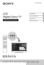 Page 14-269-995-13(1)
LCD 
Digital Colour TV
Operating Instructions
Getting Started
Using Your BRAVIA TV
Network Setup
Additional Information
KDL-55EX72x / 46HX72x / 46EX72x / 46EX52x / 46CX52x / 40HX72x / 40EX72x / 40EX52x
KDL-40CX52x / 37EX72x / 37EX52x / 32EX72x / 32EX52x / 32EX42x / 32CX52x / 26EX32x
KDL-24EX32x / 22EX32x 
 