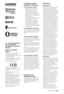 Page 33GB
For KDL-55/46/40/32EX721, 
KDL-46/40/32EX724, 
KDL-26EX321, KDL-26/24/
22EX320:
Notice for Wireless 
Signal
1. Hereby, Sony, declares that this unit is 
in compliance with the essential 
requirements and other relevant provisions 
of Directive 1999/5/EC.
To obtain the declaration of conformity 
(DoC) for R&TTE Directive, please access 
the following URL address.
http://www.compliance.sony.de/
2. Notice for customers: the following 
information is only applicable to 
equipment sold in countries...