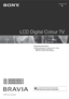 Page 1© 2007 Sony Corporation
LCD Digital Colour TV
3-096-727-11(4)
U
Operating Instructions 
Before operating the TV, please read the “Safety 
information” section of this manual.
Retain this manual for future reference.
For useful information about Sony products 
KDL-46D3000/46D3010
KDL-40D3000/40D3010
KDL-32D3000/32D3010
 