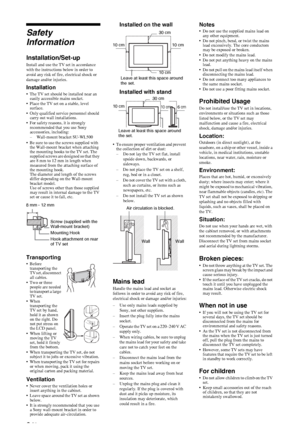 Page 8C:\Documents and Settings\All Users\Documentos\SONY TELES\00 
MARTA_DTP IMDB\EX2L\4136111141\4136111141\040SAF.fmmasterpage:Left
8 GB
KDL-52/46/40/37/32V5500
x-xxx-xxx-xx(x)
Safety 
Information
Installation/Set-upInstall and use the TV set in accordance 
with the instructions below in order to 
avoid any risk of fire, electrical shock or 
damage and/or injuries.
Installation• The TV set should be installed near an 
easily accessible mains socket.
• Place the TV set on a stable, level 
surface.
• Only...