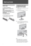 Page 4C:\Documents and Settings\All Users\Documentos\SONY TELES\00 
MARTA_DTP IMDB\EX2L\4136111141\4136111141\030STU.fmmasterpage:Left
4 GB
KDL-52/46/40/37/32V5500
x-xxx-xxx-xx(x)
Start-up Guide
Before Use
To check the accessories
Mains lead (Type C-6)* (1)  (Except for 37/32 
inches)
Stand (1) and screws (4) (Except for 52 inches)
RM-ED016 / RM-ED016W Remote (1)
RM-ED019 Remote (1) (KDL-46/40/37/32W5720/
5730/5740 only)
Size AA batteries (R6 type) (2)
* Do not remove the ferrite cores.
To insert batteries...