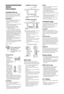 Page 8C:\Documents and Settings\All Users\Documentos\SONY TELES\00 
MARTA_DTP IMDB\EX2L\4136111141\4136111141\040SAF.fmmasterpage:Left
8 GB
KDL-52/46/40/37/32V5500
x-xxx-xxx-xx(x)
Safety 
Information
Installation/Set-upInstall and use the TV set in accordance 
with the instructions below in order to 
avoid any risk of fire, electrical shock or 
damage and/or injuries.
Installation• The TV set should be installed near an 
easily accessible mains socket.
• Place the TV set on a stable, level 
surface.
• Only...