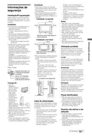 Page 9715PT
Informações de 
segurança
Instalação/ProgramaçãoInstale e utilize o televisor conforme as 
instruções abaixo para evitar todo o risco 
de incêndio, choque eléctrico ou avaria e/
ou feridas.
Instalação O televisor deve ser instalado perto de 
uma tomada de corrente eléctrica 
facilmente acessível.
 Coloque-o numa superfície estável e 
nivelada.
 Só técnicos de assistência qualificados 
devem realizar as instalações de parede.
 Por razões de segurança, recomendamos 
fortemente que utilize acessórios...