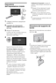 Page 546IT
Esecuzione 
dell’impostazione iniziale
1Collegare il televisore a una presa di 
corrente CA.
2Controllare che l’impostazione 
ENERGY SAVING SWITCH sia 
attiva (
z).
3Premere 1 sul televisore.
La prima volta che si accende il televisore, 
sullo schermo compare il menu di 
impostazione della lingua.
Seguire le istruzioni sullo schermo.
Preselezione Digitale Automatica: se si 
seleziona “via Cavo”, si consiglia di 
selezionare “Scansione rapida” per una 
sintonizzazione rapida. Impostare 
“Frequenza” e...