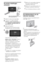 Page 406NL
De eerste instellingen 
uitvoeren
1Sluit de tv aan op een stopcontact.
2Controleer voor KDL-60/52/46/
40EX70x en KDL-55/46/40/32EX71x 
of de ENERGY SAVING SWITCH 
ingeschakeld is (
z).
3Druk op 1 op de tv.
De eerste keer dat u de televisie aanzet, 
verschijnt het menu Taal op het scherm.
Volg de instructies op het scherm.
Digitale autom. Afstemming: wanneer u 
Kabel selecteert, raden wij u aan 
Snelscan te selecteren voor een snelle 
afstemming. Stel Frequentie en 
Netwerk-ID in volgens de informatie...