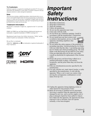 Page 33
To CustomersSufficient expertise is required for installing the specified TV. Be sure to 
subcontract the installation to Sony dealer or licensed contractors and pay 
adequate attention to safety during the installation.
NoteThis television includes a QAM demodulator which should allow you to 
receive unscrambled digital cable television programming via subscription 
service to a cable service provider. Availability of digital cable television 
programming in your area depends on the type of...