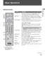 Page 2121
Basic Operations
Basic Operations
Remote Control
ButtonDescription
1DISPLAYPress once to display the current channel number, channel 
label, program remaining time and Wide Mode. The on-
screen display (OSD) will turn off after a few seconds.
2SLEEPPress repeatedly until the TV displays the time in minutes 
(Off, 15, 30, 45, 60, 90 or 120) that you want the TV to remain 
on before shutting off. To cancel Sleep Timer, press SLEEP 
repeatedly until Off appears.
3FAVO R I T E SPress once to display the...