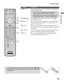 Page 23Basic Operations
23
Basic Operations
ButtonDescription
qdINPUTPress to display the list of external inputs. Press repeatedly to 
toggle through the inputs.
Inputs can be changed by pressing V/v and   
while the list of external inputs is displayed.
See page 33 for information about setting up the 
external inputs labels, including the Skip feature.
qfV/v/B/b Press V/v/B/b to move the on-screen cursor. Press   to 
select/confirm an item.
qgTOOLSPress to display the Tools Menu that is associated with your...