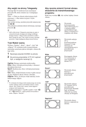 Page 12014 PL
Aby wejść na strony Telegazety
Nacisnü /. Po ka*dorazowym nacini
ciu 
przycisku /, ekran zmienia si
 w nast
pujcy 
sposób:
Tekst t Tekst na obrazie telewizyjnym (tryb 
mieszany) t Bez tekstu (wyjcie z trybu 
Telegazety)
Aby wybraü stron
, naciskaü przyciski numeryczne 
lub / .
Aby pokazaü na ekranie ukryte informacje, nacisnü 
przycisk .
z 
•Jeli u doáu strony Telegazety pojawiaj si
 opcje w 
czterech kolorach, dost
pna jest usáuga szybkiego 
dost
pu Fastext. Usáuga Fastext...