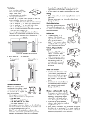 Page 88 GBVentilation Never cover the ventilation 
holes or insert anything in the 
cabinet. It may cause 
overheating and result in a fire.
 Unless proper ventilation is 
provided, the TV set may gather dust and get dirty. For 
proper ventilation, observe the following:
– Do not install the TV set turned backwards or sideways. 
– Do not install the TV set turned over or upside down. 
– Do not install the TV set on a shelf or in a closet. 
– Do not place the TV set on a rug or bed. 
– Do not cover the TV set...