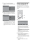 Page 66 GB3
Press 
F/f to select the language 
displayed on the menu screens, then press 
.
4
Press 
F/f to select the country/region in 
which you will operate the TV, then press 
.
If the country/region in which you want to use the 
TV does not appear in the list, select “-” instead of 
a country/region.
The message confirming the TV start auto-tuning 
appears on the screen, then go to “6: Auto-tuning 
the TV”.
6: Auto-tuning the TVAfter selecting the language and country/region, a 
message confirming the TV...