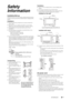 Page 9
9 GB
Safety 
Information
Installation/Set-upInstall and use the TV set in accordance with the instructions below 
in order to avoid any risk of fire, electrical shock or damage and/or 
injuries.
Installations The TV set should be installed near an easily accessible AC 
power outlet.
s Place the TV set on a stable, level surface to avoid it from 
falling down and cause personal in jury or damage to the TV.
s Only qualified service pers onnel should carry out wall 
installations.
s For safety reasons, it...