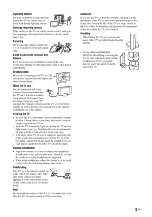 Page 9
9 GB
Lightning storms
For your own safety, do not touch any 
part of the TV set, mains lead, or 
aerial lead during lightning storms.
Damage requiring service
If the surface of the TV set cracks, do not touch it until you 
have unplugged the mains lead. Otherwise electric shock 
may result.
Servicing
Do not open the cabinet. Entrust the 
TV set to qualified service personnel 
only.
Small accessories removal and 
fittable
Keep accessories out of children’s reach. If they are 
swallowed, choking or...