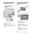 Page 66 GB
4: Bundling the cables
~
 Do not bundle the mains lead/AC power cord 
together with other cables.
 The illustration may differ from that of the actual 
rear panel, and the mains lead/AC power cord may 
already be connected, depending on the screen 
size.
5: Performing the initial 
set-up
* The shapes of mains plug/AC power plug and mains 
socket/AC power outlet differ depending on the region.
~
 You can also tune channels manually (page 40).
KDL-52V5500/46V5500/
40V5500
3
Follow the instructions on...