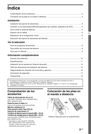 Page 213ES
ES
Índice
Comprobación de los accesorios ................................................................................................... 3
Colocación de las pilas en el mando a distancia ........................................................................... 3
Instalación
Instalación del soporte de sobremesa ...........................................................................................4
Conexión a una antena/descodificador/grabadora (por ejemplo, grabadora de DVD)...