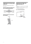 Page 88 GB
Adjusting the viewing angle 
of the TV
This TV can be adjusted within the angles 
shown below.
Adjust the angle left and right (swivel)
(KDL-37S4000/32S4000/26S4000)
(
Adjust the angle back and forth (tilt)
(KDL-20S4000)
Detaching the Table-Top 
Stand from the TV
~
 Remove the screws guided by the arrow marks   
of the TV.
 Do not remove the Table-Top Stand for any reason 
other than to wall-mount the TV.
KDL-37S4000/32S4000/26S4000
Top view
Front
Left view
Front
 