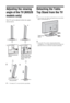 Page 88 GB
Adjusting the viewing 
angle of the TV (NX520 
models only)
This TV can be adjusted within the angles 
shown below.
 To return to 0°, reverse the above procedure.
Detaching the Table-
Top Stand from the TV
~ 
 Do not remove the Table-Top Stand for any reason other 
than to wall-mount the TV.
z
 
 Be sure the TV is on the vertical position before 
switching on. TV set must not be powered on with LCD 
panel face down to avoid uneven picture uniformity.
14
23
Remove screw as 
shown.Install screw into...