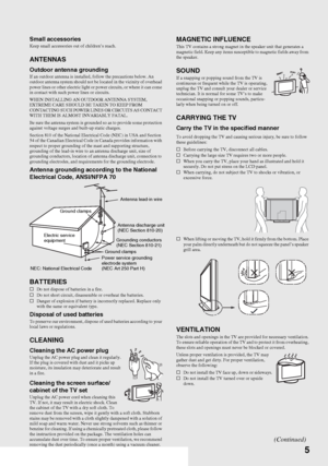 Page 5F:\Worker\SONY WAX3 D-series EN 131\3212313131\030SAF.fmmasterpage:Right
5
KDL-32XBR4/KDL-40D3000
Small accessoriesKeep small accessories out of children’s reach.
ANTENNAS
Outdoor antenna groundingIf an outdoor antenna is installed, follow the precautions below. An 
outdoor antenna system should not be located in the vicinity of overhead 
power lines or other electric light or power circuits, or where it can come 
in contact with such power lines or circuits.
WHEN INSTALLING AN OUTDOOR ANTENNA SYSTEM,...