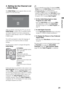 Page 21F:\Worker\SONY WAX3 D-series EN 131\3212313131\050GET.fmmasterpage:Right
21
Getting Started
KDL-32XBR4/KDL-40D3000
4. Setting Up the Channel List 
– Initial Setup
The Initial Setup screen appears when you turn 
on the TV for the first time.
After you finish connecting the TV, you can run 
Initial Setup to create a list of available analog 
and digital channels if you have connected an 
antenna or cable directly to the TV’s VHF/UHF/
CABLE input.
You will be prompted to select the language of 
your choice...