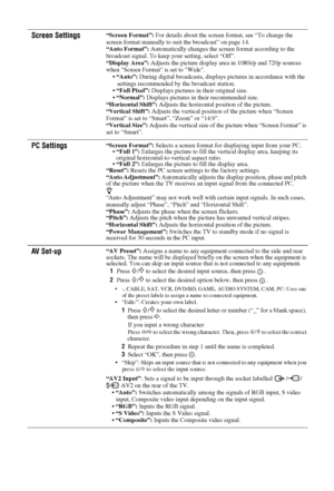 Page 2626 GB
Screen Settings“Screen Format”: For details about the screen format, see “To change the 
screen format manually to suit the broadcast” on page 14.
“Auto Format”: Automatically changes the screen format according to the 
broadcast signal. To keep your setting, select “Off”.
“Display Area”: Adjusts the picture display area in 1080i/p and 720p sources 
when Screen Format is set to Wide.
 “Auto”: During digital broadcasts, displays pictures in accordance with the 
settings recommended by the broadcast...