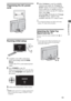 Page 1111
Setting up your TV
Organizing the AC power 
cord
Running initial setup
1Complete your cable connections 
before proceeding with the Initial 
Setup.
Connect the TV to your nearest power 
outlet.
2Press POWER on the TV.
When you switch the TV on for the first 
time, the Language menu appears on 
the screen.
3Follow the instructions on the screen.
~
Home mode sets the TV to settings optimized for 
home viewing (this setting is ENERGY STAR 
compliant).
4Select Continue to scan for available 
channels and...