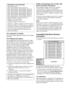 Page 3434
D:\Cmengs JOB\SONY TV\SY0311_W9 (Rev-1)\4275462121_US\US06OPT.fm
KDL-EX729/EX723/EX720/EX621/EX620/HX729
4-275-462-12(1) For customers in Canada
This Class B digital apparatus complies with Canadian 
ICES-003.
FCC Related Information
This equipment has been tested and found to comply 
with the limits for a Class B digital device, pursuant to 
Part 15 of the FCC Rules. These limits are designed to 
provide reasonable protection against harmful 
interference in a residential installation. This...