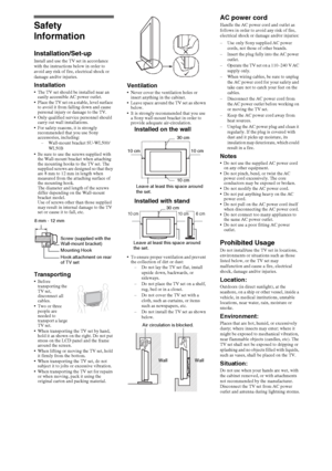 Page 1616GB
Safety 
Information
Installation/Set-upInstall and use the TV set in accordance 
with the instructions below in order to 
avoid any risk of fire, electrical shock or 
damage and/or injuries.
Installation The TV set should be installed near an 
easily accessible AC power outlet.
 Place the TV set on a stable, level surface 
to avoid it from falling down and cause 
personal injury or damage to the TV.
 Only qualified service personnel should 
carry out wall installations.
 For safety reasons, it is...