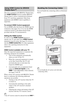 Page 2020
This TV is equipped with BRAVIA Theatre Sync. 
The HDMI Control function enables BRAVIA 
Theatre Sync to allow communication between 
Sony TVs and Sony equipment. Only Sony 
equipment with HDMI Control capability is 
supported.
To connect HDMI Control equipment
Use an HDMI cable that bears the HDMI logo for 
connection. See pages 16 to 19 or see the HDMI 
connection shown in the Quick Setup Guide 
provided with the TV documentation.
Setting the HDMI Control
In order for the HDMI Control function to...