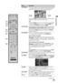 Page 2323
Getting Started
3FREEZEPress once to display a frozen image with the current program 
in a window. Press again to fill the screen with the frozen 
image. Press 3rd time to return to the current program.
Press the V/v/B/b to move the small window showing current 
program to a different location on the screen.
~
 With the Freeze feature active, some features are unavailable.
 While the Freeze feature is active, pressing HOME will 
deactivate the 
Freeze and display the XMB™.
4PICTUREPress repeatedly to...