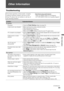 Page 4141
Other Information
Other Information
Troubleshooting
If you have questions, service needs, or require 
technical assistance related to the use of your 
Sony TV, please visit our website or call one of 
the following numbers:http://www.sony.com/tvsupport
1-800-222-SONY(7669) for US Support
1-877-899-SONY(7669) for Canadian Support
ConditionExplanation/Solution
No picture
No picture  Check the Power Saving settings (see page 40).
Cannot receive any channels  Make sure the power cord is connected...