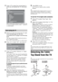 Page 66 GB
4Press F/f to select the country/region in 
which you will operate the TV, then press 
.
If the country/region which you want to use on the 
TV does not appear in the list, select “-” instead of 
a country/region.
5Before you start auto-tuning the TV, insert 
a pre-recorded tape into the VCR 
connected to the TV (page 4) and start play 
back.
The video channel will be located and stored on 
the TV during auto-tuning.
If no VCR is connected to the TV, skip this step.
6Press G/g to select “OK”, then...