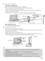 Page 1717
Getting Started
2Secure the TV to the stand.
Except KDL-32FA600 model
Use the optional hardware listed below (not supplied):
 M4 × 16 mm anchor bolt (screwed into the TV’s Table-Top Stand). 
 A screw or similar (attach it to the TV stand).
 Rope or chain (strong enough to support the weight of the TV). Make sure that there is no 
excess slack in the rope or chain. 
An alternative way to secure the TV is with an optional Sony Support Belt Kit.
KDL-32FA600 model only
Use an optional Sony Support Belt...