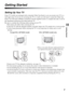 Page 77
Getting Started
Getting Started
Setting Up Your TV
Some TV models are packaged with a detached Table-Top Stand so you can mount your TV to a 
wall right away. If you are not mounting the TV to a wall, you will need to attach the Table-Top 
Stand. You will need a Phillips screwdriver and the supplied screws to complete the task. Look for 
the attachment instructions provided with the TV.
Be sure to consider the following while setting up your TV:
 Disconnect all cables when carrying the TV.
 Carry the...