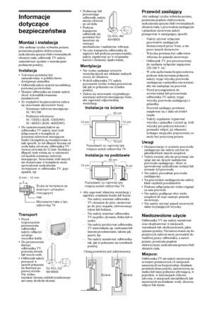 Page 9818PL
Informacje 
dotyczące 
bezpieczeństwa
Montaż i instalacjaAby uniknąć ryzyka wybuchu pożaru, 
porażenia prądem elektrycznym, 
uszkodzenia sprzętu i/lub ewentualnych 
obrażeń ciała, odbiornik TV należy 
zainstalować zgodnie z instrukcjami 
podanymi poniżej.
InstalacjaTelewizor powinien być 
zainstalowany w pobliżu łatwo 
dostępnego gniazdka.
Odbiornik należy ustawić na stabilnej, 
poziomej powierzchni.
Montaż odbiornika na ścianie należy 
zlecić wykwalifikowanemu 
instalatorowi.
Ze względów...