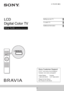 Page 14-178-676-12(1)
LCD 
Digital Color TV
Setup Guide (Operating Instructions)
Setting up your TV
To watch TV
Additional Information
KDL-60NX800 / 52NX800 / 46NX800 / 46NX700 / 40NX700
Sony Customer Support
U.S.A.: www.sony.com/tvsupport
Canada: www.sony.ca/support
United States Canada
1.800.222.SONY 1.877.899.SONY
Please Do Not Return
the Product to the Store
 