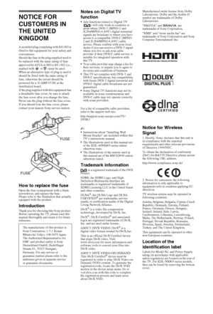 Page 22GB
NOTICE FOR 
CUSTOMERS IN 
THE UNITED 
KINGDOM
A moulded plug complying with BS1363 is 
fitted to this equipment for your safety and 
convenience.
Should the fuse in the plug supplied need to 
be replaced with the same rating of fuse 
approved by ASTA or BSI to BS 1362 (i.e., 
marked with   or  ) must be used.
When an alternative type of plug is used it 
should be fitted with the same rating of 
fuse, otherwise the circuit should be 
protected by a 10 AMP FUSE at the 
distribution board.
If the plug...