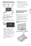 Page 99GB
Setting Up
Performing the initial set-up
1Connect the TV to your AC power 
outlet (mains socket).
2Check the ENERGY SAVING 
SWITCH setting is on (
z).
3Press 1 on the TV.
When you switch on the TV for the first 
time, the Language menu appears on the 
screen.
Follow the instructions on the screen.
Digital Auto Tuning: When you select 
“Cable”, we recommend that you select 
“Quick Scan” for quick tuning. Set 
“Frequency” and “Network ID” according 
to the information supplied from your cable...