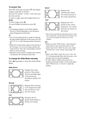 Page 1616 GB
To access Text
Press /. Each time you press /, the display 
changes cyclically as follows:
Text and TV picture t Te x t  t No Text (exit 
the Text service)
To select a page, press the number buttons or 
/.
To hold a page, press  .
To reveal hidden information, press  .
~
 Text language displays can be either English, 
Persian or French depending on your broadcast 
signal (Singaporean model only).
z
 You can also jump directly to a page by selecting 
the page number displayed on the screen. Press...