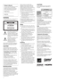 Page 22
WARNINGTo reduce the risk of fire or electric shock, do 
not expose this TV to rain or moisture.
This symbol is intended to alert 
the user to the presence of 
uninsulated “dangerous voltage” 
within the TV’s enclosure that 
may be of sufficient magnitude to 
constitute a risk of electric shock 
to persons.
This symbol is intended to alert 
the user to the presence of 
important operating and 
maintenance (servicing) 
instructions in the literature 
accompanying the TV.
The TV shall not be exposed to...