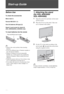 Page 44 GB
Start-up Guide
Before Use
To check the accessories
Mains lead (1)
Remote RM-ED011 (1)
Size AA batteries (R6 type) (2)
Stand (1) and screws for stand (4) 
(KDL-46W4500/KDL-40W4500 only)
To insert batteries into the remote
~
 Observe the correct polarity when inserting 
batteries.
 Do not use different types of batteries together or 
mix old and new batteries.
 Dispose of batteries in an environmentally 
friendly way. Certain regions may regulate the 
disposal of batteries. Please consult your local...