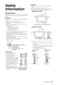 Page 99 GB
Safety 
Information
Installation/Set-upInstall and use the TV set in accordance with the instructions below 
in order to avoid any risk of fire, electrical shock or damage and/or 
injuries.
InstallationsThe TV set should be installed near an easily accessible mains 
socket.
sPlace the TV set on a stable, level surface.
sOnly qualified service personnel should carry out wall 
installations.
sFor safety reasons, it is strongly recommended that you use 
Sony accessories, including:
KDL-52W4500:
–...