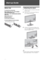 Page 44 GB
Start-up Guide
Before Use
To check the accessories
Mains lead/AC power cord (1) (KDL-46W5500/
46WE5/40W5500/40WE5 only)
Cable holder (1) (KDL-46W5500/46WE5/40W5500/
40WE5 only)
Stand (1) and screws (4)
RM-GD007 Remote (1)
Size AA batteries (R6 type) (2)
To insert batteries into the remote
1:Attaching the stand
1Open the carton box and take out the stand 
and the screws.
2Place the TV set on the stand. Take care 
not to interfere with cables.
3Fix the TV to the stand according to the 
arrow marks...