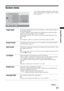 Page 2929 GB
Using MENU Functions
Screen menu
You can select the options listed below on the Screen 
menu. To select options in “Settings”, refer to “Picture 
menu” (page 24).
Target InputsFor the input currently being viewed, select whether to use the common setting or to 
set each item separately.
“Common”: Applies common settings whose adjustments are shared with other 
inputs in which “Target Inputs” is set to “Common”. 
Current input name (e.g. AV1): Allows you to set each option separately for the...