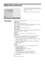 Page 3838 GB
Digital Set-up menu 
You can select the options listed below on the Digital 
Set-up menu. To select options in “Settings”, refer to 
“Picture menu” (page 24).
Note
Some functions may not be available in some countries.
Digital SettingsDisplays the “Digital Settings” menu.
Subtitle Setting
Displays digital subtitles on the screen.
When “For Hard Of Hearing” is selected, some visual aids may also be displayed 
with the subtitles (if TV channels broadcast such information).
Subtitle Language
Selects...