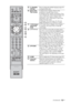 Page 13
13 GB
5 (Subtitle 
setting) Press to change the subtitle language (page 47) 
(in digital mode only).
6 /  (Info/
Text reveal) In digital mode: Displays details of the 
programme currently being viewed.
In analogue mode: Displays information. Press 
once to display the current channel number and 
screen mode. Press again to display clock 
information. Press a third time to remove the 
display from the screen.
In Analogue Text mode (page 18): Reveals 
hidden information (e.g. answers to a quiz).
7 /...