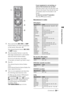 Page 29
29 GB
Using Optional Equipment
1Press and hold the BD, DVD , or AMP  
function button you want to programme 
on the remote, then press  .
The selected function button ( BD, DV D , 
or  AMP ) flashes.
2Press the number buttons to enter the 
three-digit manufacturer’s code number 
when the function button flashes. 
If you do not enter the code within 
10 seconds, you need to go back to step 1.
3Press .
The selected function button flashes 
twice.
If the selected function button flashes five 
times, repeat...