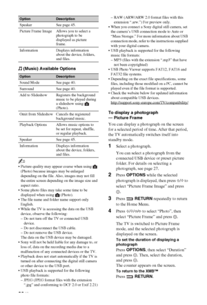 Page 2828 GB
 (Music) Available Options
~
 Picture quality may appear coarse when using   
(Photo) because images may be enlarged 
depending on the file. Also, images may not fill 
the entire screen depending on the image size and 
aspect ratio.
 Some photo files may take some time to be 
displayed when using   (Photo).
 The file name and folder name support only 
English.
 While the TV is accessing the data on the USB 
device, observe the following:
– Do not turn off the TV or connected USB 
device.
– Do not...
