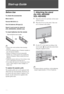 Page 44 GB
Start-up Guide
Before Use
To check the accessories
Mains lead (1)
Remote RM-ED012 (1)
Size AA batteries (R6 type) (2)
Stand (1) and screws for stand (4) 
(KDL-46Z4500/KDL-40Z4500 only)
To insert batteries into the remote
~
 Observe the correct polarity when inserting 
batteries.
 Do not use different types of batteries together or 
mix old and new batteries.
 Dispose of batteries in an environmentally 
friendly way. Certain regions may regulate the 
disposal of batteries. Please consult your local...